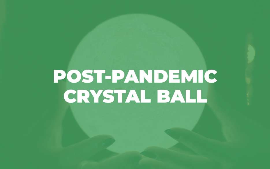 post-pandemic crystal ball blog image