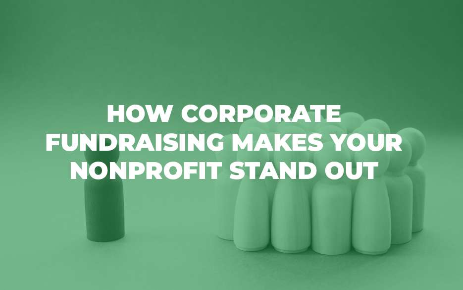 how corporate fundraising can help your nonprofit stand out